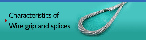 Characteristics of Wire grip and splices